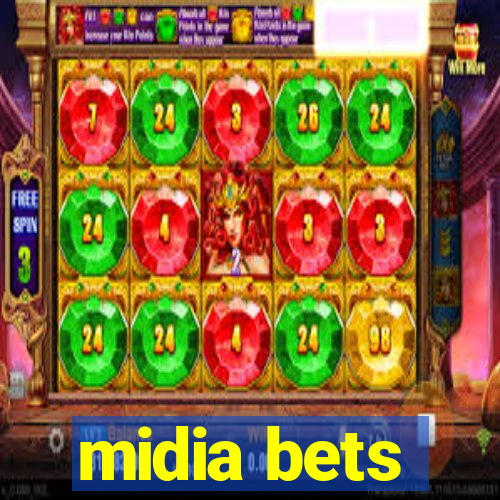 midia bets