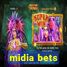 midia bets