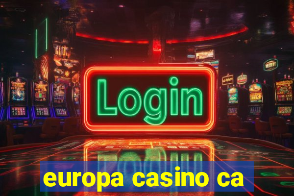 europa casino ca