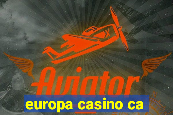 europa casino ca