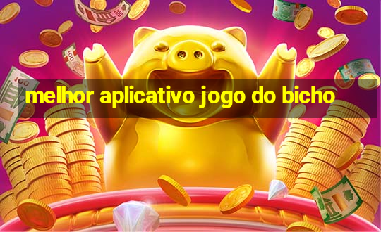 melhor aplicativo jogo do bicho