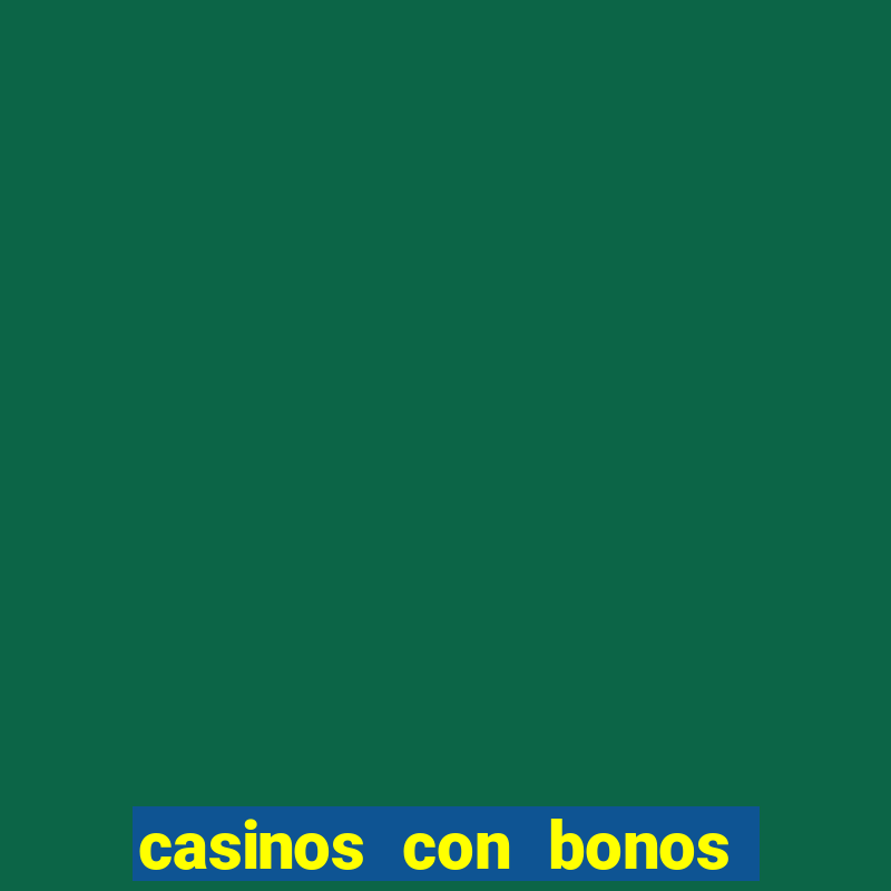 casinos con bonos sin deposito