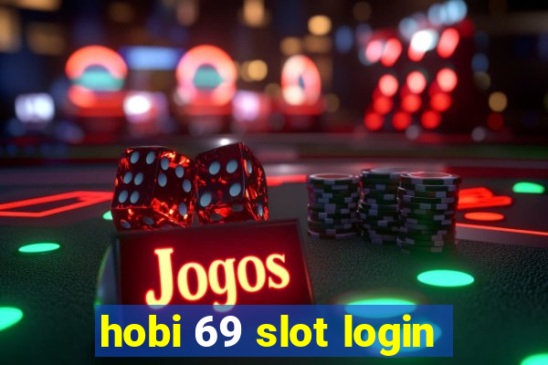 hobi 69 slot login