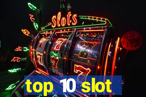 top 10 slot