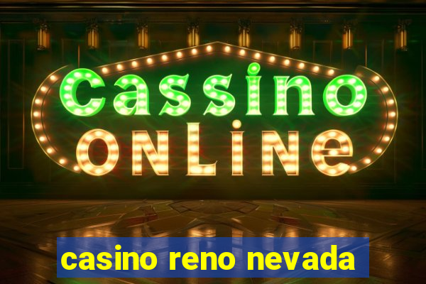 casino reno nevada