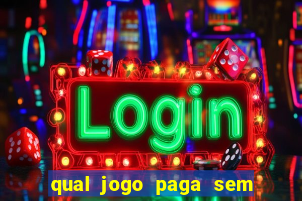 qual jogo paga sem precisar depositar