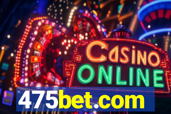 475bet.com