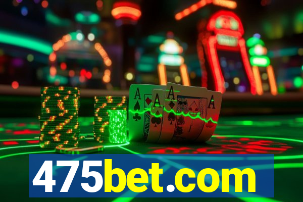 475bet.com