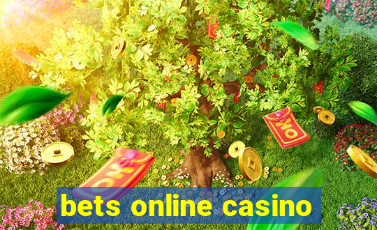 bets online casino