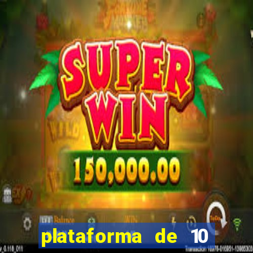 plataforma de 10 reais cassino