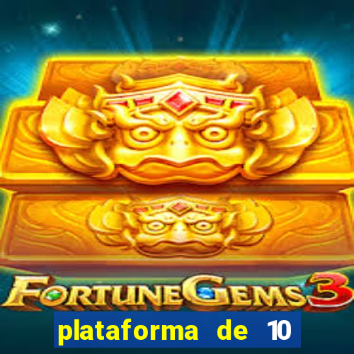 plataforma de 10 reais cassino