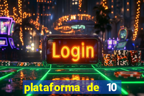 plataforma de 10 reais cassino