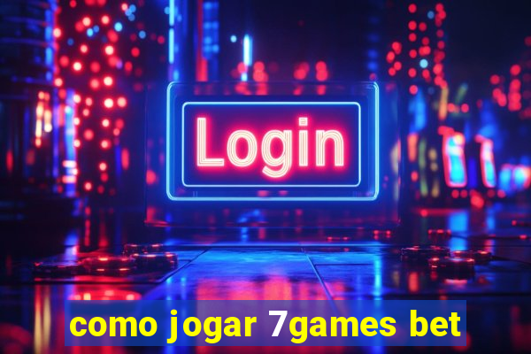 como jogar 7games bet