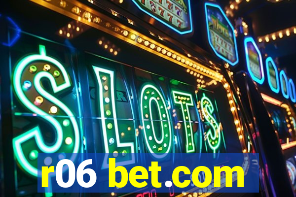 r06 bet.com