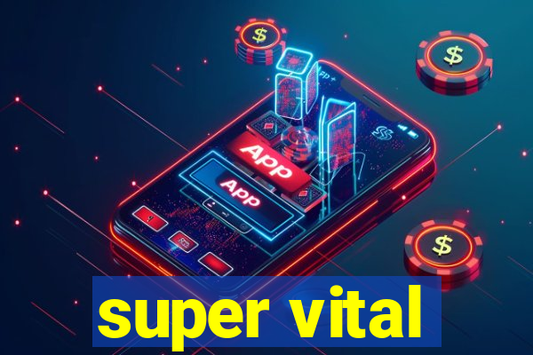 super vital