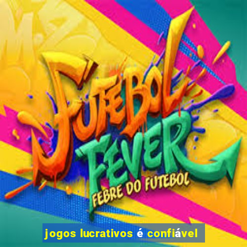 jogos lucrativos é confiável