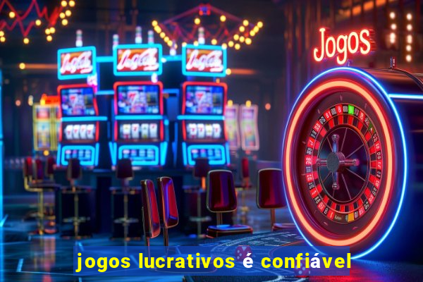 jogos lucrativos é confiável