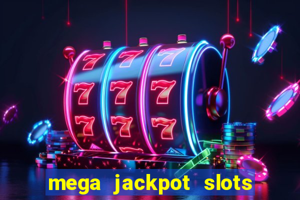 mega jackpot slots win real money