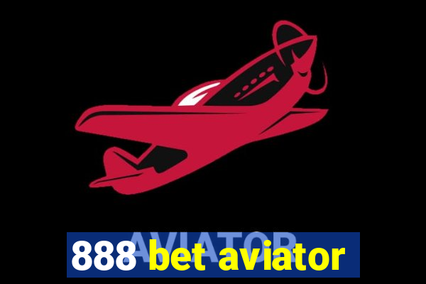 888 bet aviator