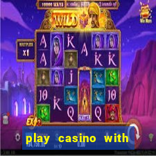 play casino with real money