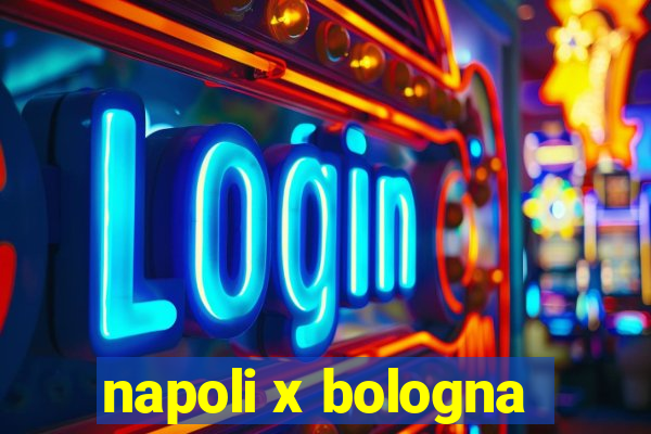 napoli x bologna