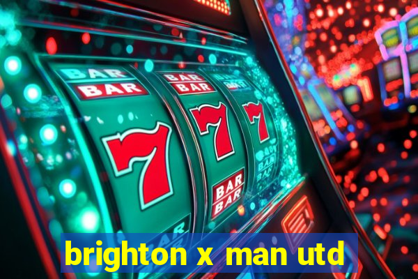 brighton x man utd