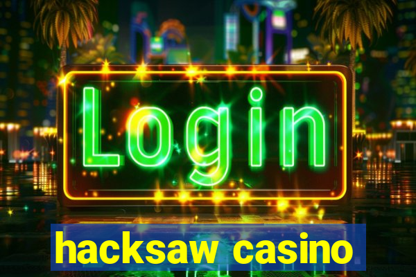 hacksaw casino