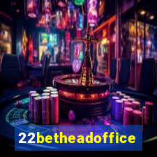 22betheadoffice