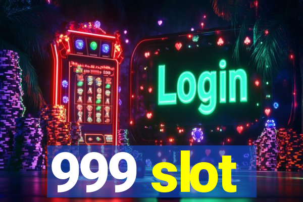 999 slot