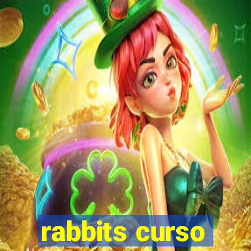 rabbits curso