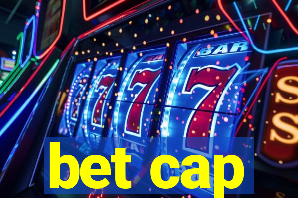 bet cap