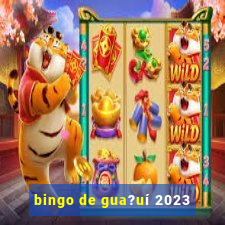 bingo de gua?uí 2023