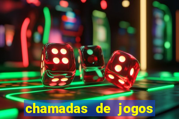 chamadas de jogos de futebol