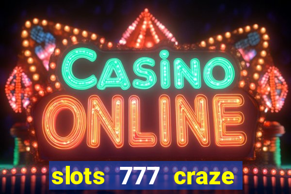 slots 777 craze big win