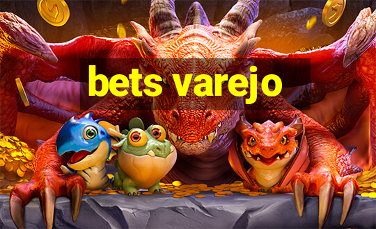 bets varejo