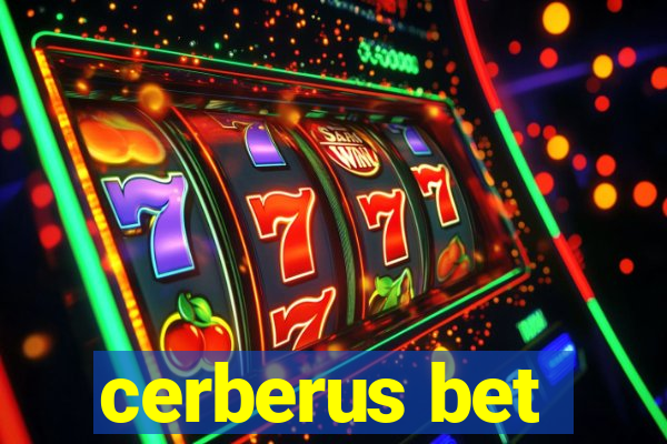 cerberus bet