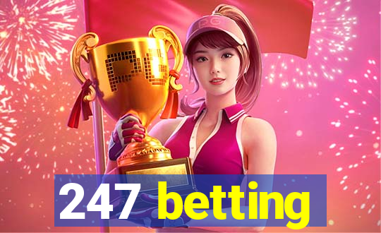 247 betting