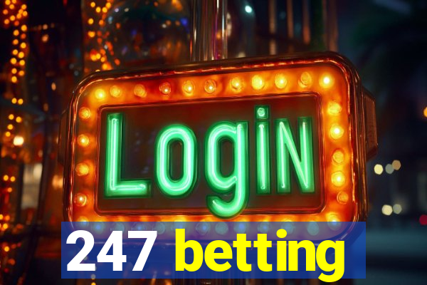 247 betting