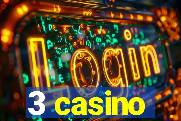 3 casino