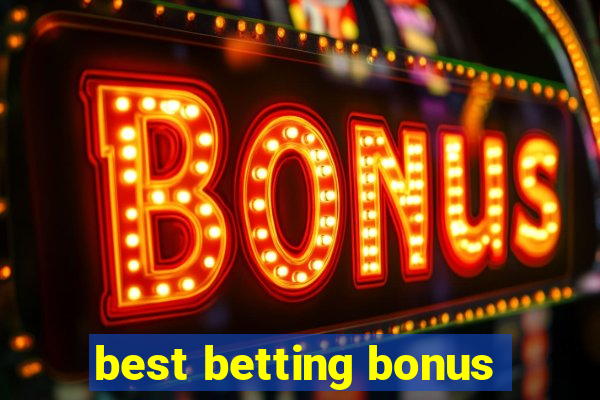 best betting bonus