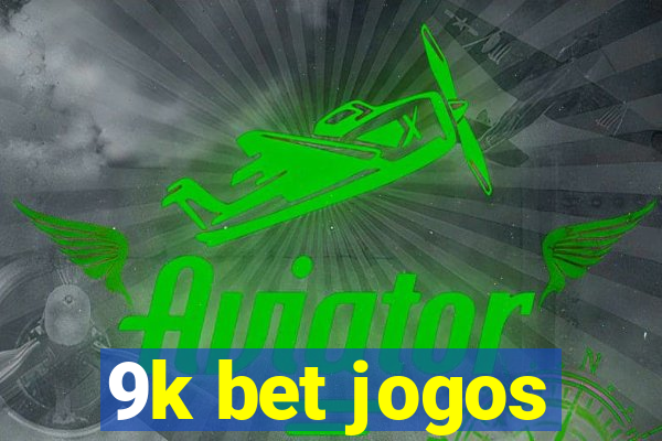 9k bet jogos