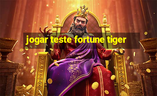 jogar teste fortune tiger