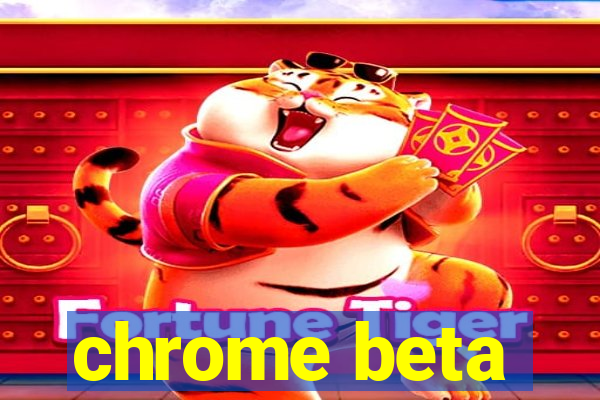 chrome beta