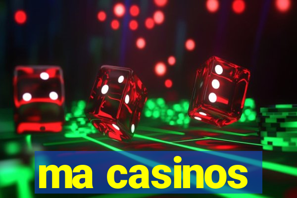 ma casinos