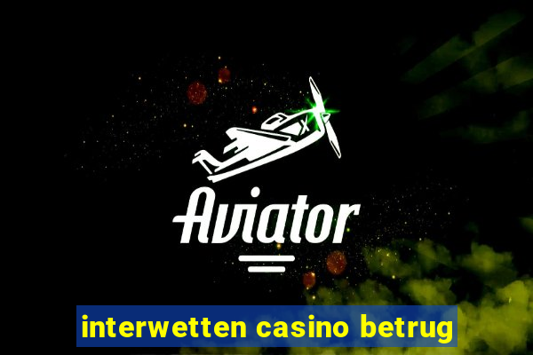 interwetten casino betrug