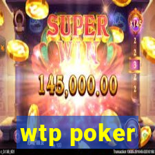 wtp poker