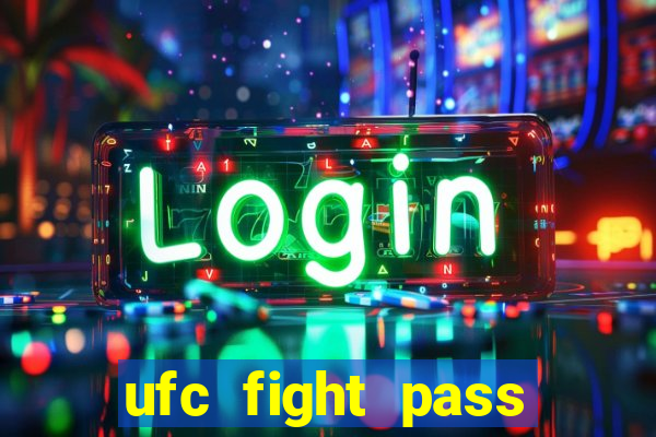 ufc fight pass assistir online