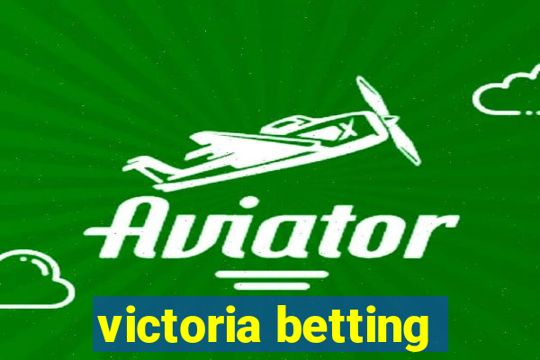 victoria betting