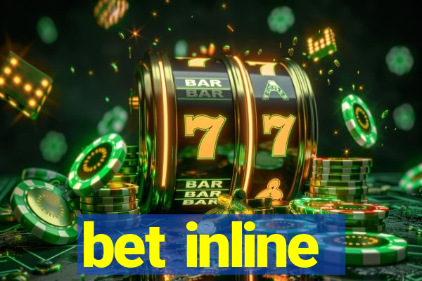 bet inline