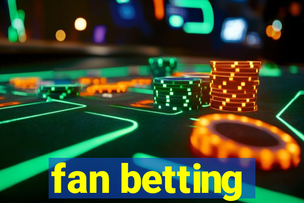 fan betting